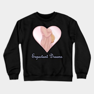 Expectant Dreams Crewneck Sweatshirt